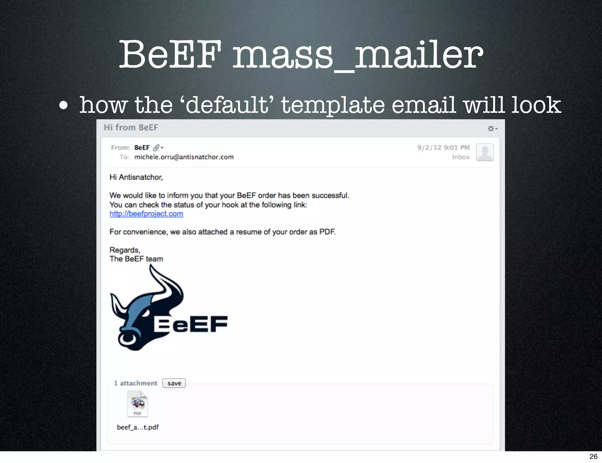 BeEF mass_mailer
• how the ‘default’ template email will look




                                               26
 