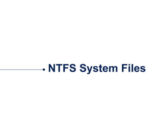 NTFS System Files
 