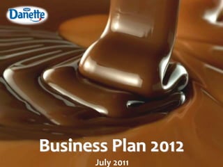 Business Plan 2012
July 2011
 