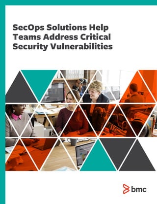 SecOps Solutions Help
Teams Address Critical
Security Vulnerabilities
 