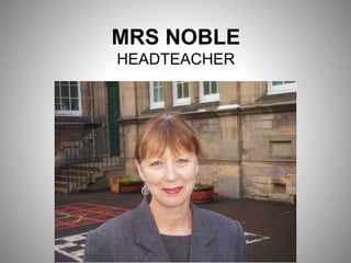 MRS NOBLE
HEADTEACHER
 