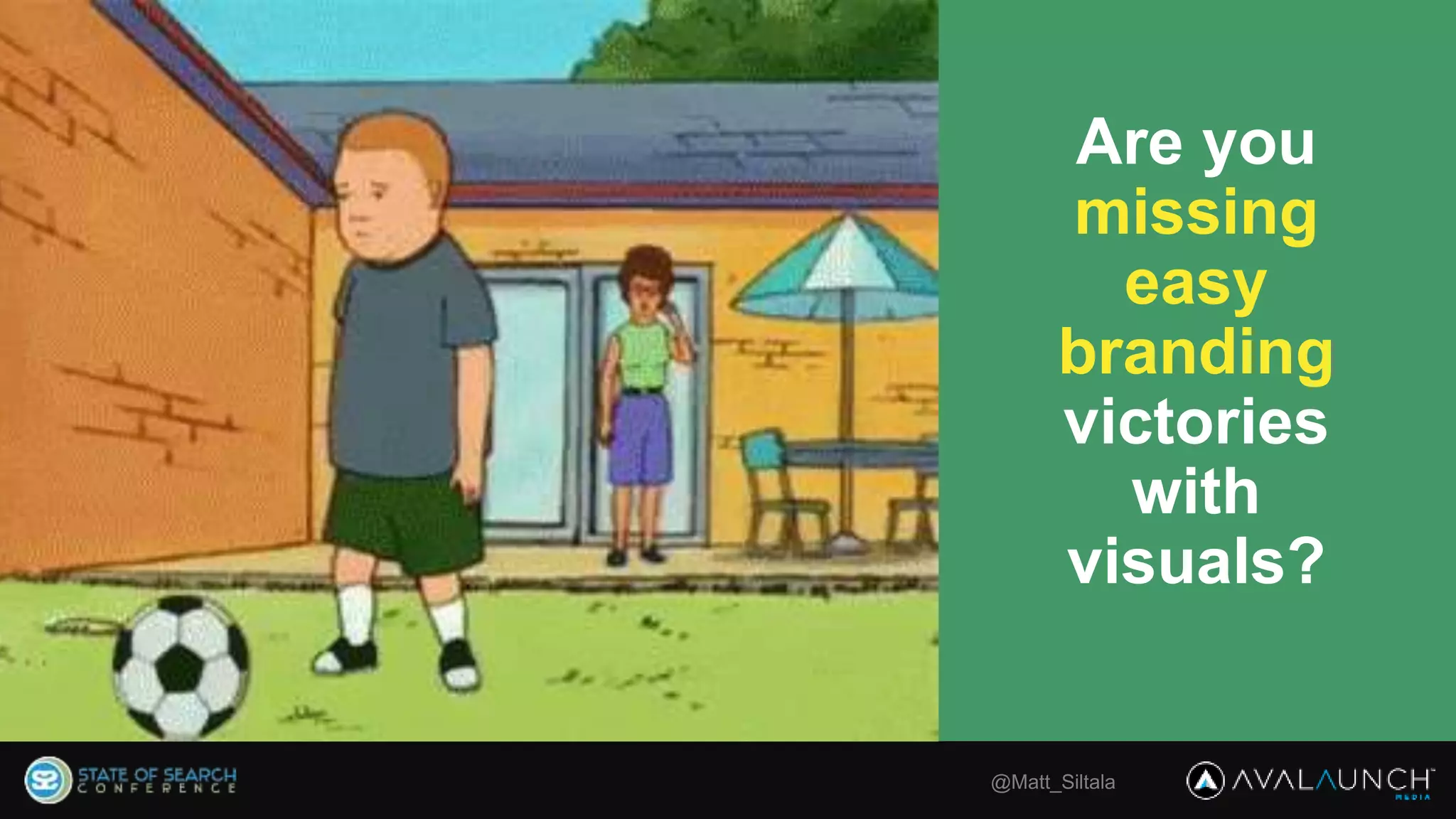 Are you
missing
easy
branding
victories
with
visuals?
@Matt_Siltala
 