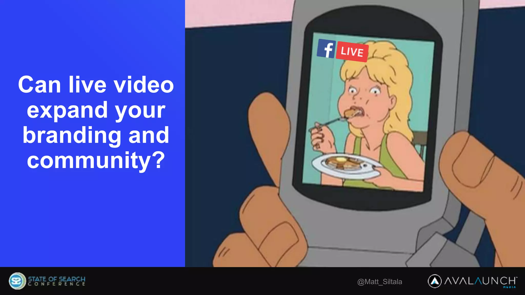 @Matt_Siltala
Can live video
expand your
branding and
community?
 