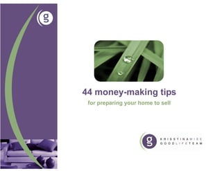 44 money-making tips
 for preparing your home to sell
 