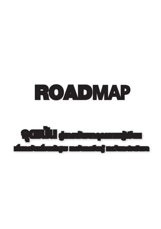 ROADMAP
®ÿ¥‡πâπ  Ÿà°“√æ—≤π“§ÿ≥¿“æºŸâ‡√’¬π

‡æ◊ËÕ°“√¢—∫‡§≈◊ËÕπÀ≈—° Ÿµ√ °“√®—¥°“√‡√’¬π√Ÿâ °“√«—¥·≈–ª√–‡¡‘πº≈

 