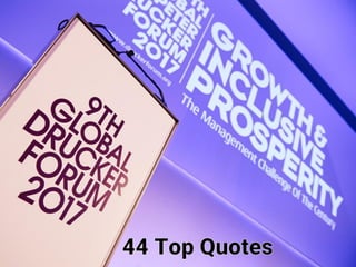 Growth & Inclusive Prosperity - 44 Top Quotes from Global Peter Drucker Forum 2017