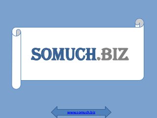 www.somuch.biz
SoMuch.biz
 