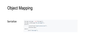 Object Mapping
Serialize
 