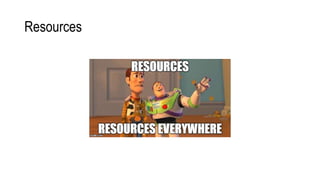 Resources
 
