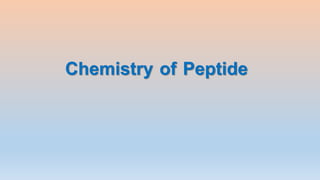 Chemistry of Peptide
 