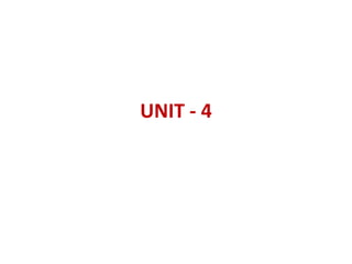 UNIT - 4
 