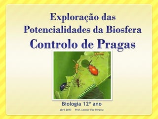 Biologia 12º ano
abril 2013 Prof. Leonor Vaz Pereira
 