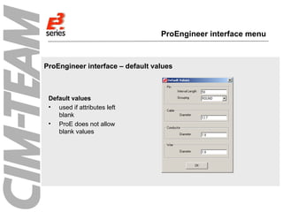 E³.series - E³.bridge CAD 3D Pro E | PPT