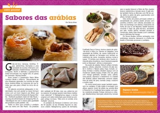 seco e queijo branco) e Peito de Peru (queijo
                                                                                                                                                               branco, abobrinha e tomate seco). O pão ára-
                                                                                                                                                               be também fecha os Beirutes com filé de car-


     Sabores das arábias
                                                                                                                                                               ne, kafta ou peito de peru, guarnecidos com
                                                                                                                                                               alface, tomate e queijo.
                                                                                                                                                                   Oito estilos de pratos principais exibem a
                                                                                                                                                               versatilidade da culinária árabe: arrozes com
                                                                                        Por Ronia Alves                                                        Lentilha (coberto com cebolas douradas) ou
                                                                                                                                                               Sírio (na manteiga com aletria), Charutinho de
                                                                                                                                                               Folha de Uva ou de Repolho, Falafel (bolinho
                                                                                                                                                               crocante à base de grão-de-bico, escoltado
                                                                                                                                                               por pão, molho tahine, tomates picados e
                                                                                                                                                               conservas), Kafta, Kibe Assado (com coalhada
                                                                                                                                                               seca) e Michwie de Frango.
                                                                                                                                                                   Os Doces Árabes (ninhos recheados com
                                                                                                                                                               amêndoas, pistache, damasco) e a Esfiha de
                                                                                                                                                               Avelã e Chocolate encerram o cardápio.




                                                                                                           Coalhada Seca e Fresca, Homus (pasta de grão-
                                                                                                           -de-bico) e Kibe Cru. Dentre os salgados, uma
                                                                                                           variedade de Esfihas, de massa tradicional ou
                                                                                                           integral, abertas ou fechadas com recheio ou
                                                                                                           cobertura de carne, muçarela, verdura, ricota e
                                                                                                           zaatar. “O recheio com verduras não é muito co-




     G
                                                                                                           nhecido pelos brasileiros, mas é bastante popular
                                                                                                           entre os libaneses”, afirma o empresário.
                rão-de-bico, tâmaras, lentilhas, fi-
                                                                                                               Na seção de saladas, Fattuch (alface, tomate,
                gos, abobrinhas, berinjelas e uma
                                                                                                           pepino, cebola, rabanete, croûtons de pão ára-
                variedade de receitas milenares com
                                                                                                           be e molho) e Tabule (salsa, trigo, tomate, ce-
                tradições mediterrâneas, orientais e
                                                                                                           bola, hortela e molho), dividem espaço com as
     europeias. Assim é definida a gastronomia
                                                                                                           modernas Salada Espaço Árabe (mix de grãos
     árabe encontrada nos fogões dos 25 países
                                                                                                           com frango grelhado, tomate, salsa, cebola,
     do chamado “Mundo Árabe”.
                                                                                                           uvas-passas, damasco e balsâmico) e a Salada
          Esses pratos o empresário Naim Bittar
                                                                                                           das Arábias (alface beterraba, cenoura ralada,
     conhece desde a infância. Descendente de
                                                                                                           tiras de peito de peru, tomate cereja, croûtons
     sírio-libaneses aprendeu na cozinha da mãe,
                                                                                                           e molho rosé).
     dona Jovelina Bittar, os costumes de sua fa-
                                                                                                               Os norte-americanos wraps também apare-
     mília, que veio para o Brasil no início do sé-
                                                                                                           cem no cardápio. O pão árabe é enrolado com
     culo 19.
                                                                                                           alface, pepino, broto de alfafa nas versões Brie
          Os sabores ancestrais adequados à mo-
                                                                                                           e Presunto Cru, Coalhada Seca (zaatar com azei-         Espaço Árabe
     dernidade, mas sem perder as raízes formam        têm validade de 90 dias, mas vou utilizá-los em
                                                                                                           te e azeitona picada), Frango (cenoura e cotta-         Praça de Alimentação Píer 21
     vistos com um bom negócio por Bittar, que         no máximo 10, porque quanto mais fresco melhor,
                                                                                                           ge), Mediterrâneo (berinjela, abobrinha, tomate
     inaugurou a primeira franquia do Espaço Ára-      mais saboroso”. O Babaghannuj segue a receita
     be – fastfood saudável criado em São Paulo –      original com sabor defumado que remete ao pre-
     na praça de alimentação do shopping Píer 21.      paro antigo na brasa. “Não sirvo só comida, sirvo
     “Identifiquei-me com a marca pela qualidade       tradição”, anuncia.                                                      Ronia Alves começou a escrever por acaso sobre gastronomia. Ampliou os
     dos produtos e pelo padrão”, diz.                     O cardápio da franquia é extenso com cerca                           conhecimentos sobre o assunto em especialização na Cátedra Ferran Adrià de
          Todos os itens que compõe o cardápio         de 50 opções. Já nas entradas figuram os clás-                           Cultura Gastronómica y Ciências de laAlimentación. Hoje é sócia e jornalista do
     vêm da matriz em São Paulo. “Os produtos          sicos árabes: Babaghannuj (pasta de berinjela),                          site www.brasilianoprato.com.br


24                                                                                                                                                                                                                25
 