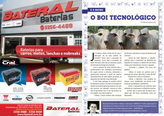 O BOI TECNOLÓGICO
                                                                                                                                                      Por Ricardo Antônio Silva




                                                                      J
                                                                             á imaginou utilizar chifres de boi para a      de fármacos indicados em casos de distúrbios de
                                                                             fabricação de pó para extintor de              memória;
                                                                             incêndio? Ossos para a produção de                   - Extrair do trato digestivo a ‘‘pepsina’’,
                                                                             cerâmica? Couro para a produção de             utilizada para o tratamento de distúrbios da
                                                                      tijolo? Pois bem, tudo isso já é possível, a partir   digestão em humanos; e, fabricar fios de sutura,
                                                                      da chamada tecnologia de produção.                    cordas para instrumentos musicais e raquetes.
                                                                           Com o advento de novas técnicas para o                 - Converter o colágeno dos ossos em
                                                                      beneficiamento dos chamados sub-produtos              gelatina;
                                                                      de origem animal, a indústria, otimizando e                 - Utilizar os ácidos da gordura para a
                                                                      aprimorando processos a partir do máximo              produção de cremes, sabonetes e tubos de PVC;
                                                                      aproveitamento de cada espécie produtiva, se                - Transformar o sebo em biodiesel;
                                                                      especializa em atender novas demandas.                      - Utilizar a albumina, uma proteína do
                                                                           E, sem fazer apologia ao sacrifício animal       sangue, como estabilizador de vacinas e em
                                                                      em benefício humano, é incrível como pode ser         testes de sensibilidade a antibióticos;
                                                   COM                obtida uma extensa gama de produtos. No caso                - Extrair a testosterona dos testículos para
                                                                      dos bovinos, por exemplo, costuma-se dizer            utilização em tratamentos na Medicina Humana.
             LIVRE DE MANUTENÇÃO                   BAIXA MANUTENÇÃO
                                                                      que se aproveitam tudo. E isso não tende a ser              Incrível, não? E pensar que há alguns anos
                                                                      um exagero, pois dele podemos:                        aquilo que não fosse considerado carne era
                                                                           - Utilizar o córtex cerebral para produção       descartado.




                                                                                          Ricardo Antonio Silva é Médico Veterinário CRMV/GO Nº 5283, Especialista e
                                                                                          Mestrando em Ciência Animal. Atua como Fiscal Estadual Agropecuário da
     TAGUATINGA SUL (EM FRENTE A UNIV. CATÓLICA)
                                                                                          Agência Goiana de Defesa Agropecuária – AGRODEFESA.
                  ENTREGA E INSTALAÇÃO GRATUITA
                                                                                          Contato: (61)9261-2778 ou revistaposiatividade@yahoo.com.br

32                   www.bateral.com.br                                                                                                                                           33
 