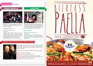 acontece shows
         Charlie Brown Jr.                                                                      Planet Hemp




       Show com a banda Charlie Brown Jr, de volta à                         Adivinha doutor, quem está de volta na praça? O
       Brasília, com a sua formação original. Dia 30 de                      Planet Hemp confirmou uma turnê por 10 cidades
       novembro, na AABB.                                                    do país até o fim deste ano! O show em Brasília já
                                                                             tem data marcada: dia 14 de dezembro, no
       Charlie brown jr.                                                     estacionamento do Ginásio Nilson Nelson.

       Data: 30 de novembro, Sexta.                                          Planet HEMP
       Hora: 22h.
       Local: AABB - Setor de Clubes Sul - Brasília.                         Data: 14 de Dezembro, Sexta-feira.
       Pontos de Venda: : Mormaii(CNB, Brasília                              Hora: 22h.
       Shopping, Terraço Shopping, Pátio Brasil e Pontão do                  Local:Estacionamento do Ginásio Nilson Nelson.
       Lago Sul); Zimbrus(Pier 21, 305 Sul, Águas Claras e                   Pontos de Venda: Central de Ingressos (Brasília
       Taguatinga);Vendas Online: bilheteria digital.com                     Shopping – Piso G2); www.ingressorapido.com.br;Call
       informações: (61)3342-2232 / 3347-6763                                Center 4003-1212



     Toquinho e Paulo Ricardo cantam Vinícius de Moraes


                                                   Em apresentação única em Brasília, dois ícones da nossa música, Toquinho
                                                   e Paulo Ricardo, cantam o melhor do compositor e poeta Vinícius de
                                                   Moraes. O show acontece no dia 21 de novembro, a partir das 21h, no
                                                   espaço Unique Palace!

                                                   Toquinho e Paulo Ricardo cantam Vinícius de Moraes

                                                   Data: 21 de Novembro, Quarta-feira.
                                                   Hora: 21h (abertura dos portões às 20h).
                                                   Local: Espaço Unique (Setor de Clubes Sul- Ao lado da ponte JK)
                                                   Pontos de Venda: Lojas Mormaii e www.bilheteriadigital.com
                                                   Informações: (61) 9252-0234 / 9293-7002



      A POSIATIVIDADE limita-se apenas à divulgação das informações fornecidas pelas empresas promotoras de eventos aos meios de comunicação.


38                                                                                                                                              39
 