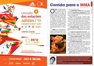 Corrida para o MMA                                                    Por Renato André Silva




     O
                MMA (MixedMartialArts)        técnicos e condicionantes.
                vive seu apogeu midiático.         No treinamento técnico aplicam-se sessões
                Este sucesso deriva das       com diferentes golpes em prol de sua efetividade.
                mudanças nas regras do        Enquanto o treinamento condicionante visa capa-
     antigo ‘vale tudo’, como também, da      citar o praticante a suportar rounds extremamente
     profissionalização dos eventos. Neste    intensos e desgastantes.
     contexto, o Brasil figura como potên-         Martin Rooney em seu livro – Training for War-
     cia esportiva com vários atletas entre   riors (2008) – cita a necessidade de incluir os treina-
     os melhores do mundo. Contudo,           mentos de força, flexibilidade e cardiorrespiratório
     esta expansão transcende o universo      na rotina dos lutadores. Sendo que os três enqua-
     da competição. Atualmente muitos         dram-se no rol de treinamentos condicionantes.
     professores de Educação Física têm            O autor dedica uma parte do livro a modalidade
     se especializado na modalidade e         de corrida, vide o potencial que apresenta para de-
     oferecido aulas de MMA em acade-         senvolver as capacidades aeróbia, anaeróbia e de
     mias, para praticantes que buscam o      sprint. São sugeridos 4 tipos de treino com corrida:
     condicionamento físico e a recrea-            1. Corrida em esteira – colabora na construção
     ção.                                     da base aeróbia, na resistência muscular e no gasto
         O MMA é uma modalidade que           calórico diário, além de demandar pouco instrumen-
     mescla habilidades de inúmeras lutas     tal.
     e exige um bom preparo físico. A pre-         2. Corrida de longa média com sprints – am-
     paração física engloba treinamentos      plia a resistência anaeróbia por meio de sessões
                                              onde são realizados múltiplos sprints de 100 metros
                                              intercalados com corridas de intensidade moderada.
                                                   3. Corrida subindo escadas – eleva a potência
                                              anaeróbia através de corridas progressivas em aclive,
                                              que exigem destreza e explosão muscular em ses-
                                              sões intervaladas de 4 a 5 minutos.
                                                   4. Corrida de longa duração – aliado da corrida
                                              em esteira, reforça o desenvolvimento da base e da
                                              potência aeróbia, solicita bastante a musculatura das
                                              pernas. Sugere-se que 30 minutos ligeiramente in-
                                              tensos já é bastante para tais lutadores.
                                                   Parece-me viável aplicar, com prudência, esses
                                              quatro tipos de treinamentos para praticantes de
                                              MMA tanto competidores e recreativos. Porém, é ne-
                                              cessário avaliar se a condição física já permite.
                                                   Vamos lutar? Mas lembre-se, para lutar bem
                                              também teremos que correr.



                      Renato André Silva é graduado, mestre e doutorando em Educação Física (CREF
                      1114G/DF). Atua como fisiologista do exercício e coordenador de exames de
                      desempenho humano do Centro de Excelência em Medicina do Exercício (CEMEx/
                      Golden Spa) .
                      Contatos: 61 9261-2778 ou revistaposiatividade@yahoo.com.br

10                                                                                                      11
 