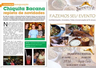 acontece inauguração

     Chiquita Bacana
     repleta de novidades
     No mês de outubro, a Chiquita Bacana Choperia lançou sua nova marca
     com novo cardápio e decoração com as cores da bandeira do Brasil e em
     novembro, a Câmara Municipal de São Paulo premiou a Chiquita Bacana
     Choperia, como destaque, na categoria Gastronomia e Hotelaria no Brasil.




     N
                a última semana de outubro, o
                público brasiliense lotou a Chiquita
                Bacana Choperia. Música animada
                e um aglomerado de pessoas
     compuseram o cenário do bar, no dia 18 de
     outubro, no lançamento de sua nova marca.
     No novo cardápio, as novas caipiroskas da
     casa se destacam, - nos sabores melancia,
     morango, maracujá, uva -, altamente
     convidativas à degustação.
         Há sete anos animando as noites
     brasilienses, a Chiquita Bacana Choperia
     inova em seu visual e investe pesado no
     decoração do espaço, apostando nas cores
     na bandeira do Brasil - verde, amarelo, azul e    Os sócios - Fabrício Carone, Luis Otávio e Ronaldo Pena
     branco.
         No último dia 5 de novembro, o
     restaurante e choperia recebeu o título Top         Serviço: Chiquita Bacana repleta de novidades
     Qualidade Brasil 2012, em São Paulo.Desde
     2004, o prêmio é emitido pela Academia              Endereço: SCLS 209 , bloco A, Loja 37
     Brasileira de Honrarias ao Mérito e no ano          Telefone: 3242-1212
     passado, o prêmio criou uma nova categoria:
     Gastronomia e Hotelaria. O Top Qualidade
     Brasil elege 100 estabelecimentos em todo o
     Brasil e os premia e, em Brasília, somente a
     Chiquita Bacana foi congratulada. O evento
     foi realizado em homenagem à Lei da
     gastronomia e hospitalidade.




26                                                                                                               27
 