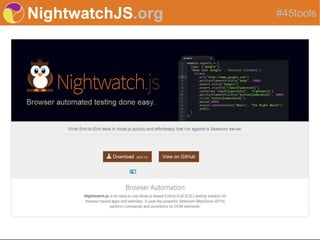 NightwatchJS.org #45tools
 