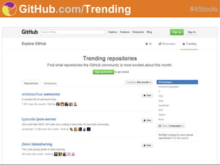 GitHub.com/Trending #45tools
 