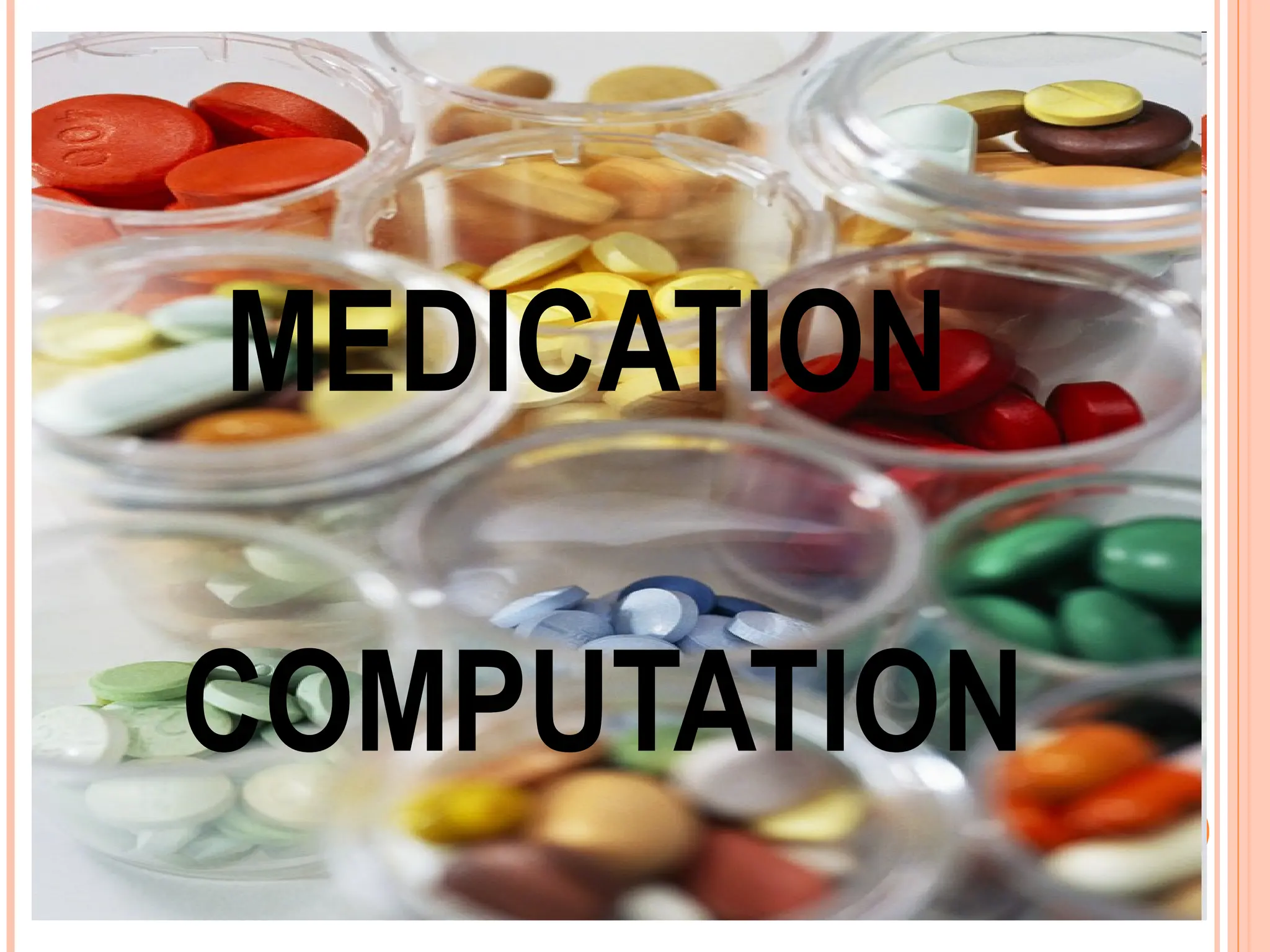 MEDICATION
COMPUTATION
 
