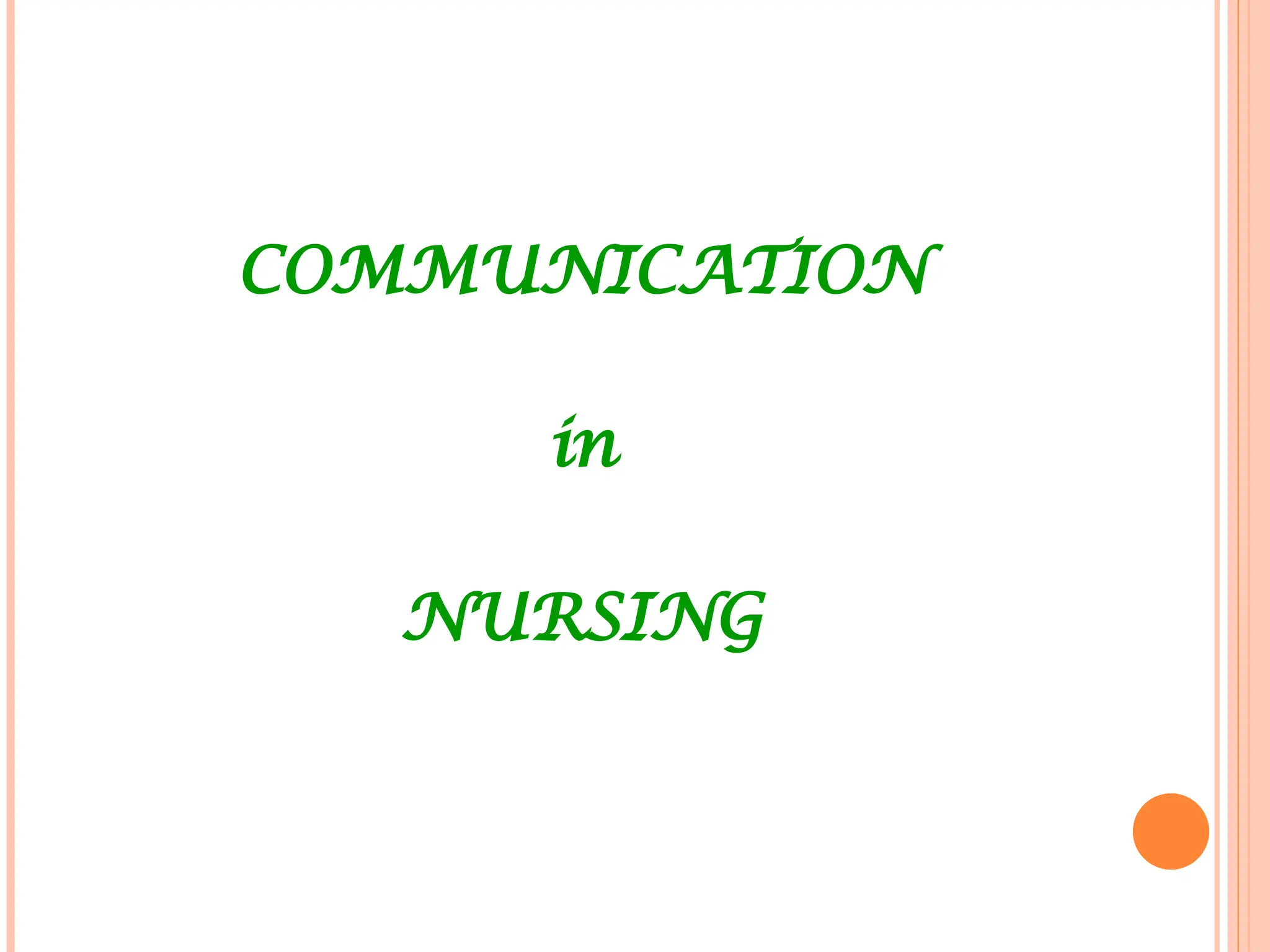COMMUNICATION
in
NURSING
 