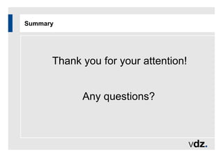 Summary
Thank you for your attention!
Any questions?
 
