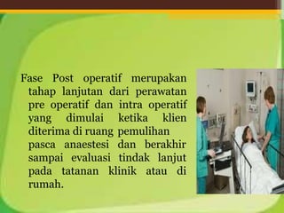 Periode Post Operative 450606187-PPT-Persiapan-pre-intra-post-operasi-pptx (1).pptx