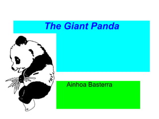 The Giant Panda Ainhoa Basterra 