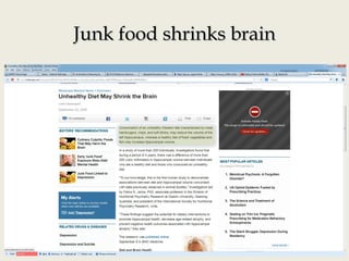 Junk food shrinks brainJunk food shrinks brain
 