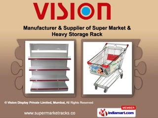 Manufacturer & Supplier of Super Market &
          Heavy Storage Rack
 