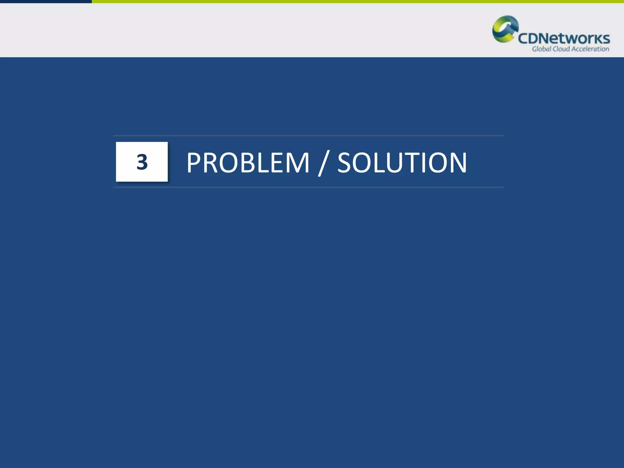 3   PROBLEM / SOLUTION
 