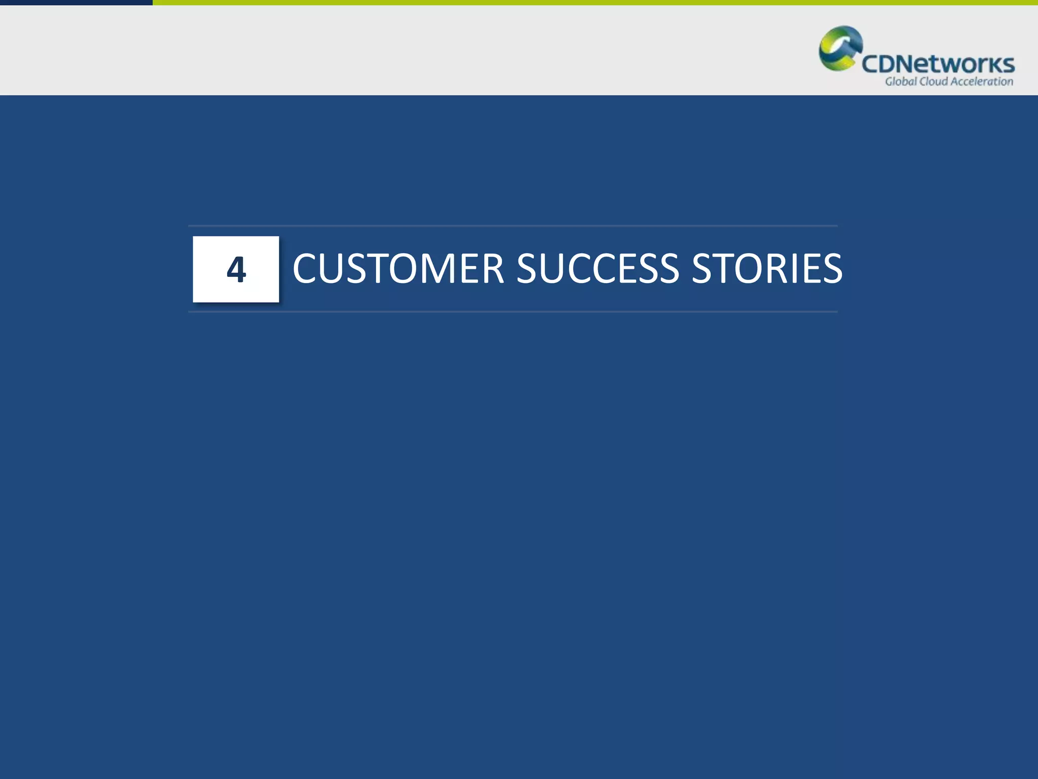 4   CUSTOMER SUCCESS STORIES
 