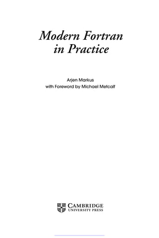 Modern Fortran
in Practice
Arjen Markus
with Foreword by Michael Metcalf
 