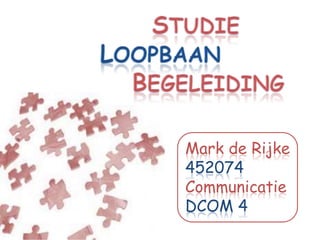 Mark de Rijke
452074
Communicatie
DCOM 4
 