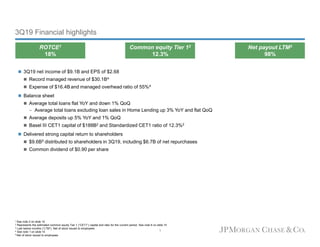3Q19 Financial highlights
1 See note 2 on slide 10
2 Represents the estimated common equity Tier 1 (“CET1”) capital and ra...