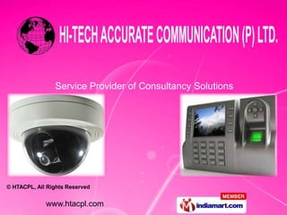 Service Provider of Consultancy Solutions




© HTACPL, All Rights Reserved


             www.htacpl.com
 