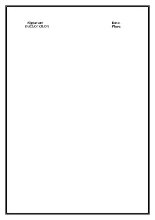Signature Date:
(FAIZAN KHAN) Place:
 