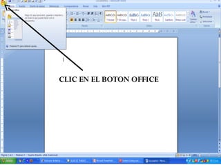 CLIC EN EL BOTON OFFICE
 