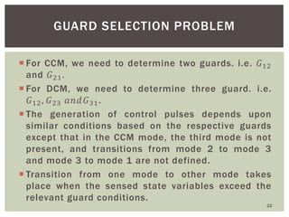  For CCM, we need to determine two guards. i.e. 𝐺12
and 𝐺21.
 For DCM, we need to determine three guard. i.e.
𝐺12, 𝐺23 𝑎...