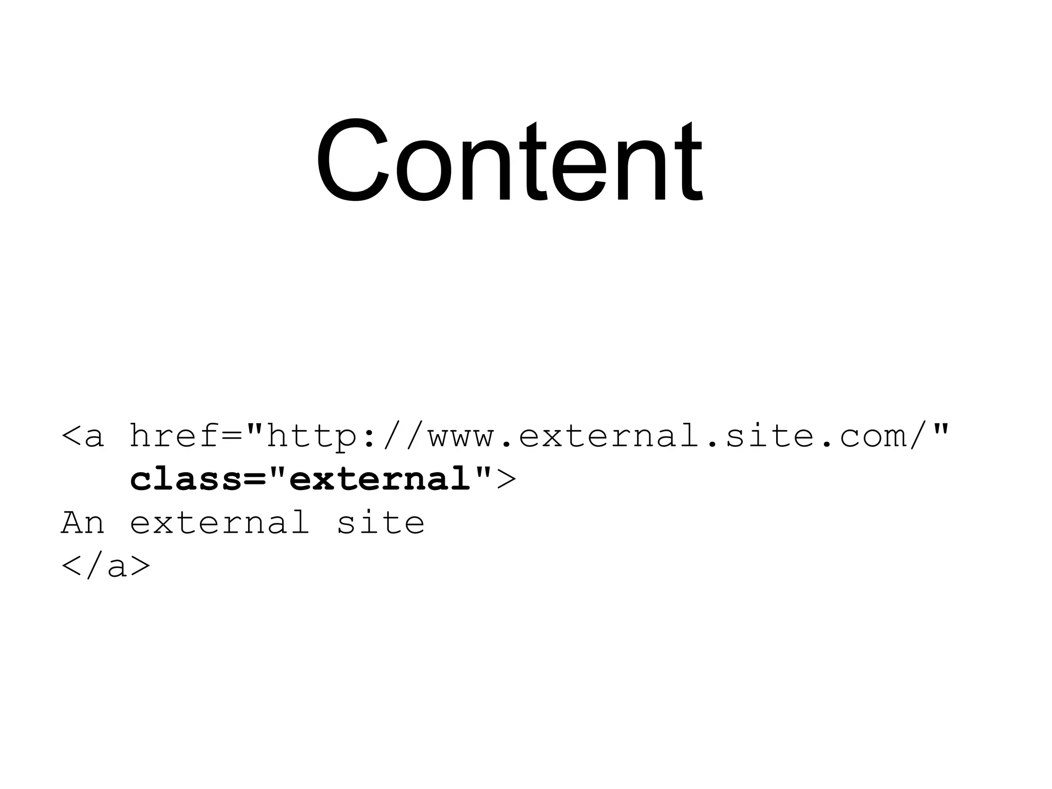 <a href=&quot;http://www.external.site.com/&quot;      class=&quot;external&quot; > An external site </a> Content 