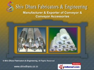 Manufacturer & Exporter of Conveyor &
       Conveyor Accessories
 