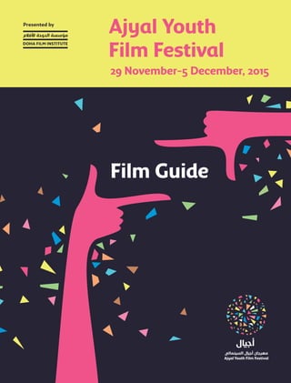 Ajyal Youth
Film Festival
29 November–5 December, 2015
Film Guide
 
