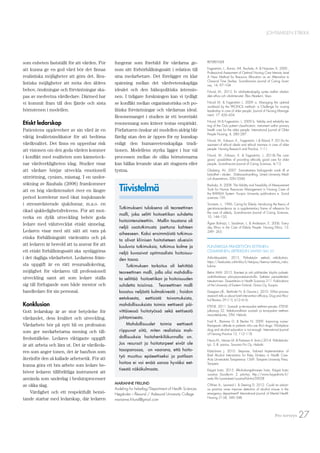27Pro terveys
JOHTAMISEN ETIIKKA
som enheten fastställt för att vården. För
att kunna ge en god vård bör det ﬁnnas
realistiska möjligheter att göra det. Rea-
listiska möjligheter att möta den äldres
behov, önskningar och förväntningar ska-
pas av medvetna vårdledare. Därmed har
vi kommit fram till den fjärde och sista
hörnstenen i modellen.
Etiskt ledarskap
Patientens upplevelser av sin vård är en
viktig kvalitetsindikator för att bedöma
vårdkvalitet. Det ﬁnns en uppenbar risk
att visionen om den goda vården kommer
i konﬂikt med realiteten som känneteck-
nar vårdverkligheten idag. Studier visar
att vårdare börjar utveckla emotionell
uttröttning, cynism, misstag. I en under-
sökning av Rauhala (2008) framkommer
att en hög vårdintensitet över en längre
period korrelerar med ökat insjuknande
i stressrelaterade sjukdomar, m.a.o. en
ökad sjukledighetsfrekvens. För att mot-
verka en dylik utveckling behöv goda
ledare med välutvecklat etiskt sinnelag.
Ledaren visar med sitt sätt att vara på
etiska förhållningsätt värdesätts och på
att ledaren är beredd att ta ansvar för att
ett etiskt förhållningssätt ska synliggöras
i det dagliga vårdarbetet. Ledarens främ-
sta uppgift är en rätt resursallokering,
möjlighet för vårdaren till professionell
utveckling samt att som ledare ställa
sig till förfogande som både mentor och
handledare för sin personal.
Konklusion
Gott ledarskap är av stor betydelse för
vårdandet, dess kvalitet och utveckling.
Vårdarbete bör på nytt bli en profession
som ger medarbetarna mening och till-
fredsställelse. Ledares viktigaste uppgift
är att arbeta och lära ut. Det är vårdleda-
ren som anger tonen, det är han/hon som
återinför den så kallade arbetsetik. För att
kunna göra ett bra arbete som ledare be-
höver ledaren tillförlitliga instrument att
använda som underlag i beslutsprocesser
av olika slag.
Värdighet och ett respektfullt bemö-
tande startar med ledarskap, där ledaren
fungerar som förebild för vårdarna ge-
nom sitt förhörhållningssätt i relation till
sina medarbetare. Det föreligger en klar
spänning mellan det vårdvetenskapliga
idealet och den hälsopolitiska intensio-
nen. I tidigare forskningen kan vi tydligt
se konﬂikt mellan organisatoriska och po-
litiska förväntningar och vårdarnas ideal.
Resonemanget i studien är ett teoretiskt
resonemang som kräver testas empiriskt.
Författaren önskar att modellen aldrig blir
färdig utan den är öppen för ny kunskap
enligt den humanvetenskapliga tradi-
tionen. Modellens styrka ligger i hur väl
processen mellan de olika hörnstenarna
kan hållas levande utan att stagnera eller
tystna.
REFERENSER
Fagerström, L., Rainio, A-K. Rauhala, A. & Nojonen, K. 2000 .
Professional Assessment of Optimal Nursing Care Intensity Level
A New Method for Resource Allocation as an Alternative to
Classical Time Studies. Scandinavian Journal of Caring Scien-
ces, 14, 97–104.
Frilund, M., 2013. En vårdvetenskaplig syntes mellan vårdan-
dets ethos och vårdintensitet. Åbo Akademi, Vasa.
Frilund M, & Fagerström L. 2009 a. Managing the optimal
workload by the PAONCIL method– a Challenge for nursing
leadership in care of older people. Journal of Nursing Manage-
ment; 17: 426–434.
Frilund, M & Fagerström, L. 2009 b. Validity and reliability tes-
ting of the Oulu patient classiﬁcation: instrument within primary
health care for the older people. International Journal of Older
People Nursing, 4, 280–287.
Frilund, M., Eriksson, K., Fagerström, L & Eklund, P. 2013a As-
sessment of ethical ideals and ethical manners in care of older
people. Nursing Research and Practice, 1–11.
Frilund, M., Eriksson, K. & Fagerström, L. 2013b.The care-
givers´ possibilities of providing ethically good care for older
people. Scandinavian Journal of Caring Sciences, 4/13.
Glasberg, A-L. 2007. Samvetsstress bidragande orsak till ut-
brändhet i vården. Doktorsavhandling, Umeå University Medi-
cal dissertations, ISSN 0346
Rauhala, A. 2008. The Validity and Feasibility of Measurement
Tools for Human Resources Management in Nursing Case of
the RAFAELA System. Kuopio University publications e. Social
sciences 159.
Tornstam, L., 1996, Caring for Elderly. Introducing the theory of
gerotranscendence as a supplementary frame of reference for
the care of elderly, Scandinavian Journal of Caring Sciences,
10, 144–150.
Ågren Bolmsjö, I, Sandman, L. & Andersson, E. 2006. Every-
day Ethics in the Care of Elderly People. Nursing Ethics; 13:
249– 263.
Tutkimukseni tuloksena oli teoreettinen
malli, joka selitti hoitoetiikan suhdetta
hoitointensiteettiin. Mallin taustana oli
neljä osatutkimusta jaettuna kahteen
aiheeseen. Kaksi ensimmäistä tutkimus-
ta olivat kliinisen hoitotieteen alueisiin
kuuluvia tutkimuksia, tutkimus kolme ja
neljä kuvasivat optimaalista hoitoisuu-
den tasoa.
Tutkimuksen tarkoitus oli kehittää
teoreettinen malli, jolla olisi mahdollis-
ta selittää hoitoetiikan ja hoitoisuuden
suhdetta toisiinsa. Teoreettinen malli
koostuu neljästä kulmakivestä ; hoidon
eetoksesta, eettisistä toivomuksista,
mahdollisuuksista toimia eettisesti päi-
vittäisessä hoitotyössä sekä eettisestä
johtamisesta.
Mahdollisuudet toimia eettisesti
riippuvat siitä, miten realistisia mah-
dollisuuksia hoitohenkilökunnalla on.
Jos resurssit ja hoitotarpeet eivät ole
tasopanossa, on vaarana, että hoito-
työ muuttuu epäeettiseksi ja potilaan
hoitoa ei voi enää sanoa hyväksi eet-
tisestä näkökulmasta.
Tiivistelmä
MARIANNE FRILUND
Avdeling for helsefag/Department of Health Sciences
Høgskolen i Ålesund / Aalesund University College
marianne.frilund@gmail.com
PUNTARISSA PÄIHDETYÖN EETTINEN
OSAAMINEN ARTIKKELIN LÄHTEET SIVU 20
A-klinikkasäätiö. 2015. Päihdetyön eettisiä näkökulmia.
https://keskuststo.a-klinikka.ﬁ/tietopuu/teema/eettisia_nako-
kulmia
Behm M-M. 2015. Ihanteet ja arki päihteiden käytön puheek-
siottotilanteissa päivystysvastaanotoilla. Eettisten periaatteiden
toteutuminen. Dissertations in Health Sciences 311. Publications
of the University of Eastern Finland, Grano Oy, Kuopio.
Daeppen J-B., Bertholet N. & Gaume J. 2010. What process
research tells us about brief intervention efﬁcacy. Drug and Alco-
hol Review 29 (11), 612–616.
ETENE. 2011. Sosiaali- ja terveysalan eettinen perusta. ETENE-
julkaisuja 32. Valtakunnallinen sosiaali- ja terveysalan eettinen
neuvottelukunta, STM, Helsinki.
Ford R., Bammer G. & Becker N. 2009. Improving nurses’
therapeutic attitude to patients who use illicit drugs: Workplace
drug and alcohol education is not enough. International Journal
of Nursing Practice 15, 112–118.
Havio M., Inkinen M. & Partanen A. (toim.) 2014. Päihdehoito-
työ. 5.-8. painos. Sanoma Pro Oy, Helsinki.
Kääriäinen J. 2010. Stepwise, Tailored Implementation of
Brief Alcohol Intervention for Risky Drinkers in Health Care.
Acta Universitatis Tamperensis 1569. Tampere University Press,
Tampere.
Käypä hoito. 2015. Alkoholiongelmaisen hoito. Käypä hoito
-suositus. Duodecim. 2. päivitys. http://www.kaypahoito.ﬁ/
web/kh/suositukset/suositus?id=hoi50028
O'Brien A., Leonard L. & Deering D. 2012. Could an advan-
ce practice nurse improve detection of alcohol misuse in the
emergency department? International Journal of Mental Health
Nursing 21 (4), 340–348.
 
