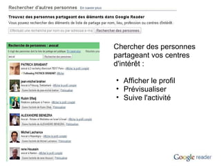 Chercher des personnes partageant vos centres d'intérêt : Afficher le profil Prévisualiser Suive l'activité 