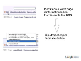 Identifier sur votre page d'information le lien fournissant le flux RSS Clic-droit et copier l'adresse du lien 