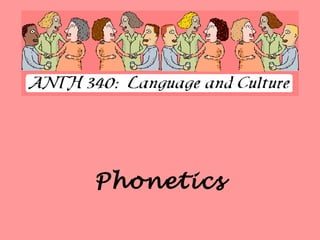 Phonetics
 