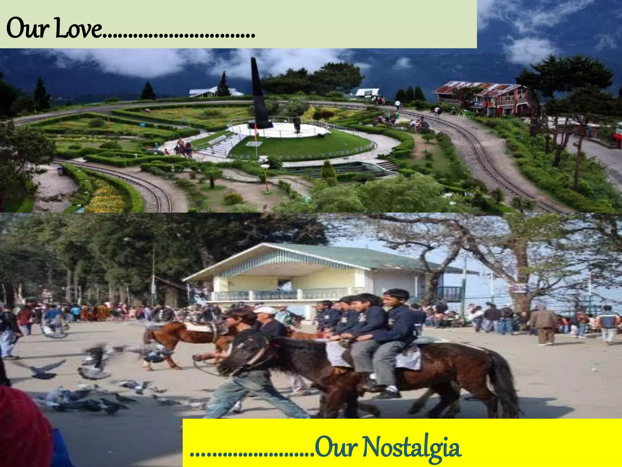 Our Love…………………………
....………………..Our Nostalgia