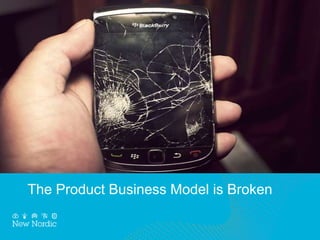 The Product Business Model is Broken
 