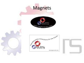Magnets
